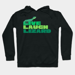 Live Laugh Lizard Hoodie